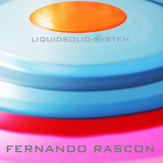 Fernando Rascón - Liquid Solid System